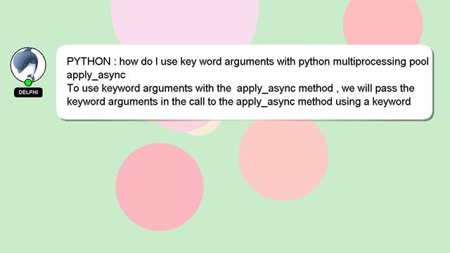 PYTHON : how do I use key word arguments with python multiprocessing pool apply_async