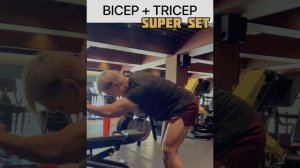 BICEP TRICEPS SUPER SET