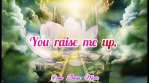 YOU RAISE ME UP-WESTLIFE (LYRICS VIDEO)@DeusaMusic27