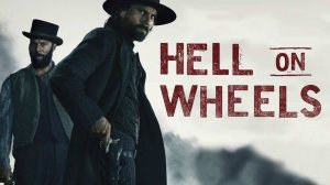 Ад на колёсах -2 сезон 2 серия / Hell on Wheels