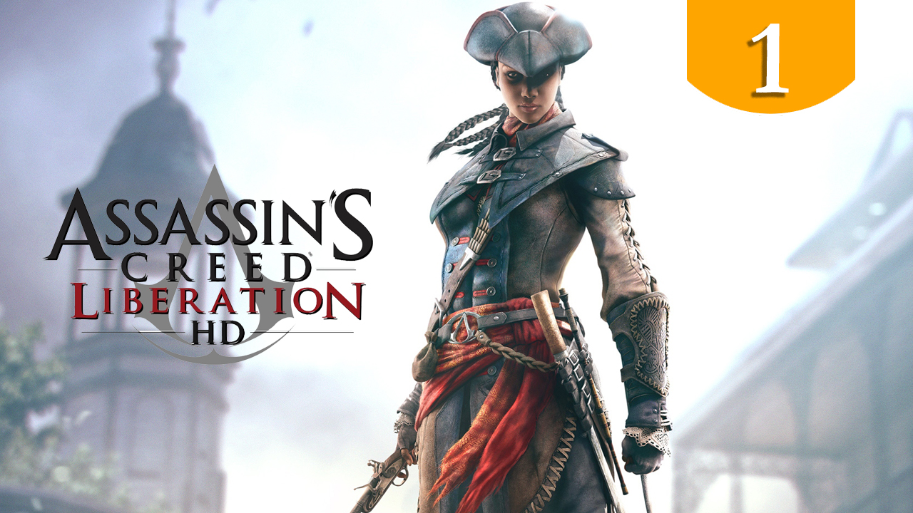 Авелина де Гранпре ➤ Assassin's Creed Liberation HD ➤ Прохождение #1
