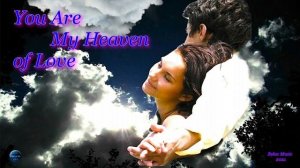 090. You Are My Heaven of Love (2021).mp4