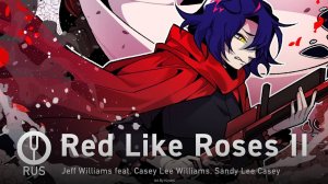 [RWBY на русском] Red Like Roses II [Onsa Media]
