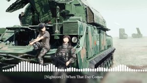 [Nightcore] - When That Day Comes [当那一天来临]