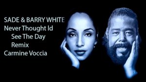 SADE & BARRY WHITE REMIX CARMINE VOCCIA