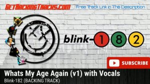 blink-182 - Whats My Age Again (v1) GUITAR BACKING TRACK with Vocals