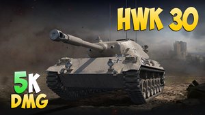 HWK 30 - 5 Фрагов 5K Урона - Легкий и хороший! - Мир Танков