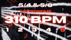 310 BPM - 5/4 & 5/8 Metronome