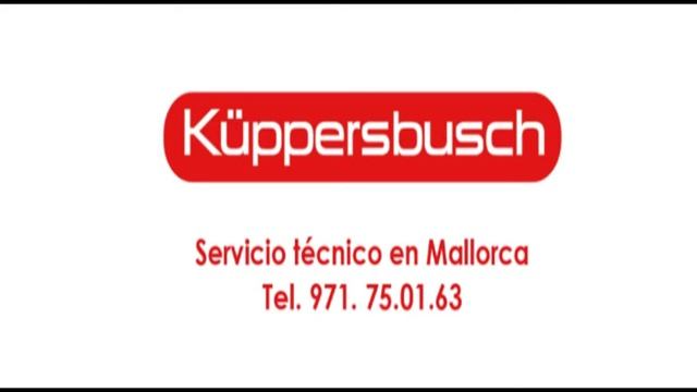 Servicio Técnico KUPPERSBUSCH en Mallorca. смотреть онлайн