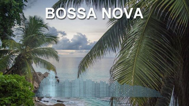 Bossa Nova (Фоновая музыка - Музыка для видео)