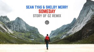 Sean Tyas & Shelby Merry - Someday (Story of Oz Remix)