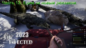 The Infected 2023 (Часть 13) Едим за новым рюкзаком.