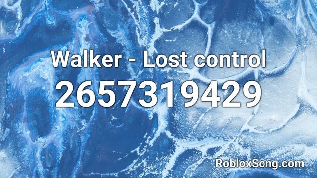 Walker - Lost control Roblox ID - Roblox Music Code смотреть онлайн