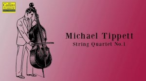 Michael Tippett: String Quartet No. 1 (FULL)