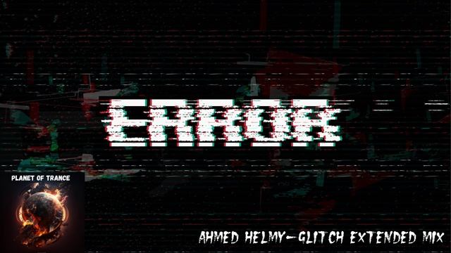 Ahmed Helmy-Glitch Extended mix (Armind)