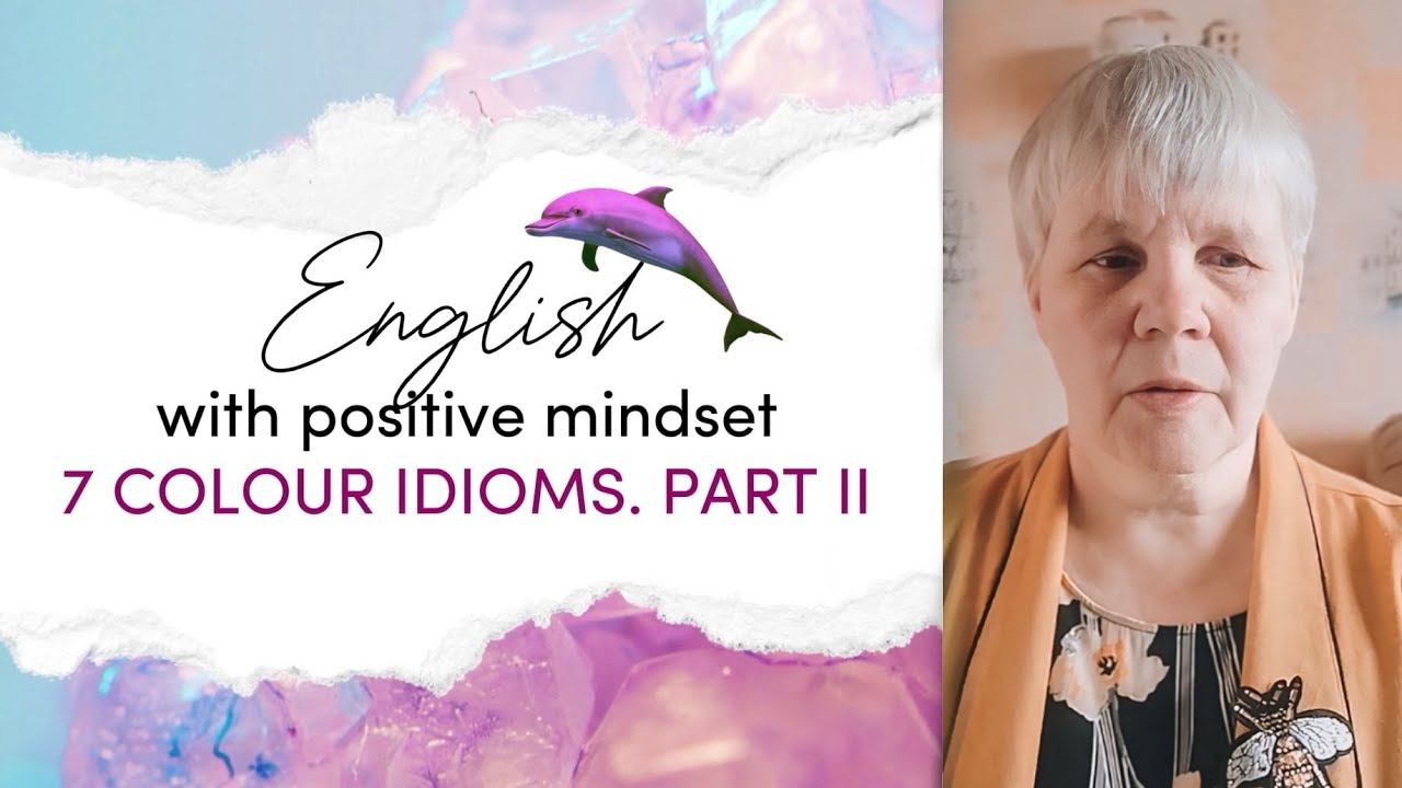 7 more colour idioms. Part II