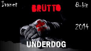 Brutto - Underdog(8-bit)
