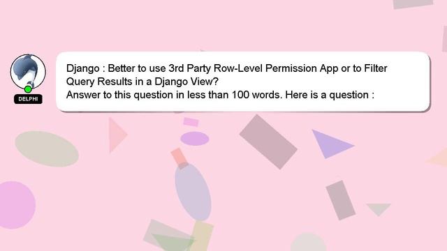 Django : Better to use 3rd Party Row-Level Permission App or to Filter Query Results in a Django Vi смотреть онлайн
