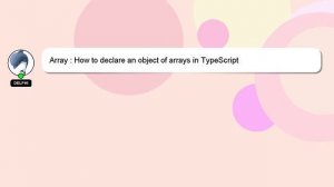 Array : How to declare an object of arrays in TypeScript