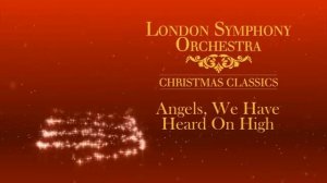 Рождественская классика. Лондонский симфонический оркестр // Christmas Classics