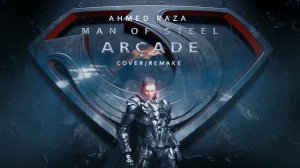 Man of steel - Arcade | Theme | Soundtrack |