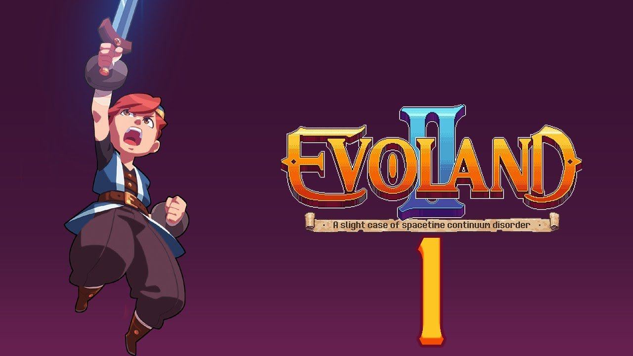 Прохождение Evoland 2 Legendary Edition Серия 1 "Назад в будущее" смотреть онлайн