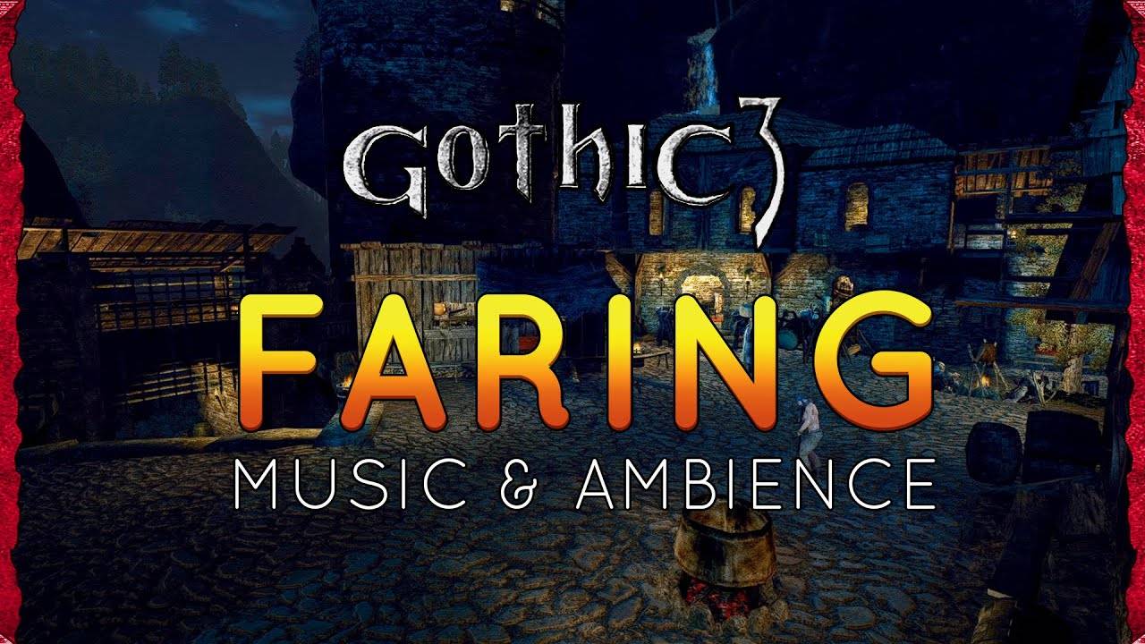 Фаринг. Gothic 3. Музыка и атмосфера из игры Готика 3