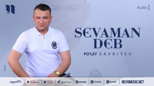 Po'lat Savriyev - Sevaman deb (audio 2022)