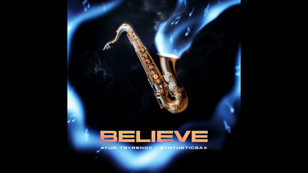 Ayur Tsyrenov & Syntheticsax - Believe (Official cover version of Cher) Saxophone version