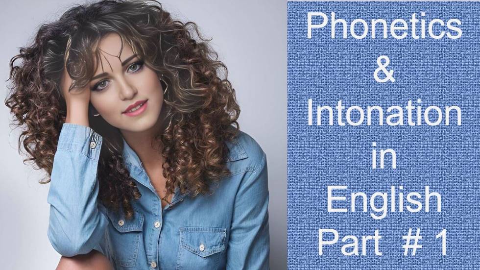 Phonetics / Intonation in English ( Part # 1 )