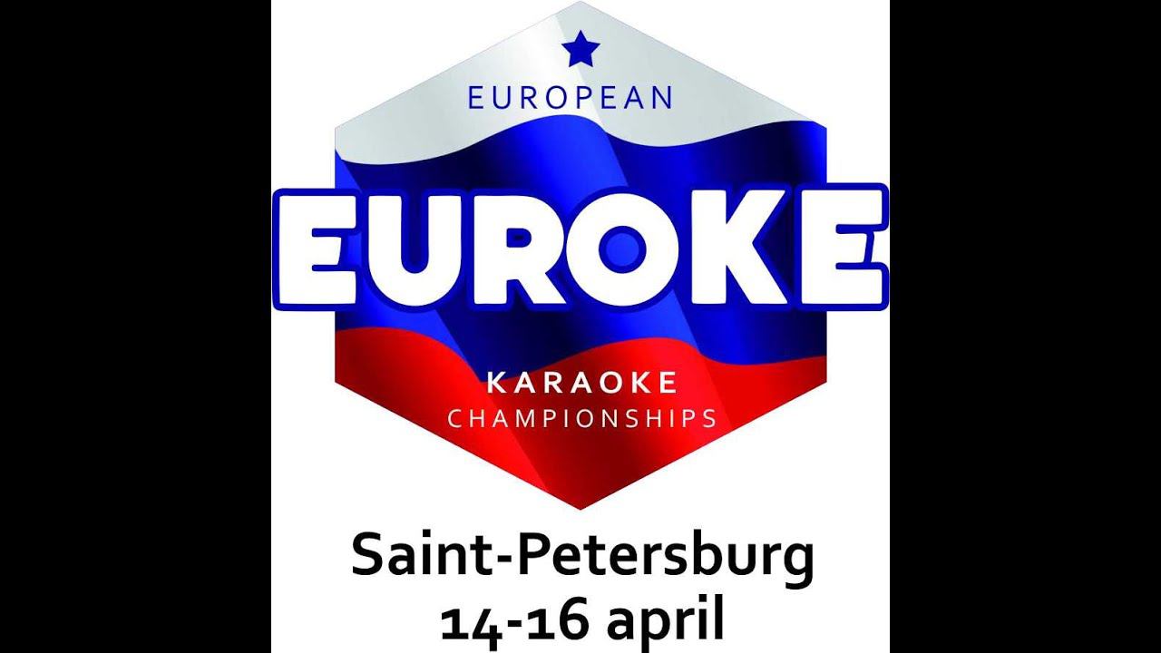 «EUROKE» EUROPEAN KARAOKE CNAMPIONSHIP Saint-Peterburg 14-16 april