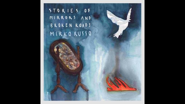 Stories of mirrors and broken roads__album TEASER Mirko Russo смотреть онлайн