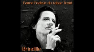 J'aime l'odeur du tabac froid - Brindille