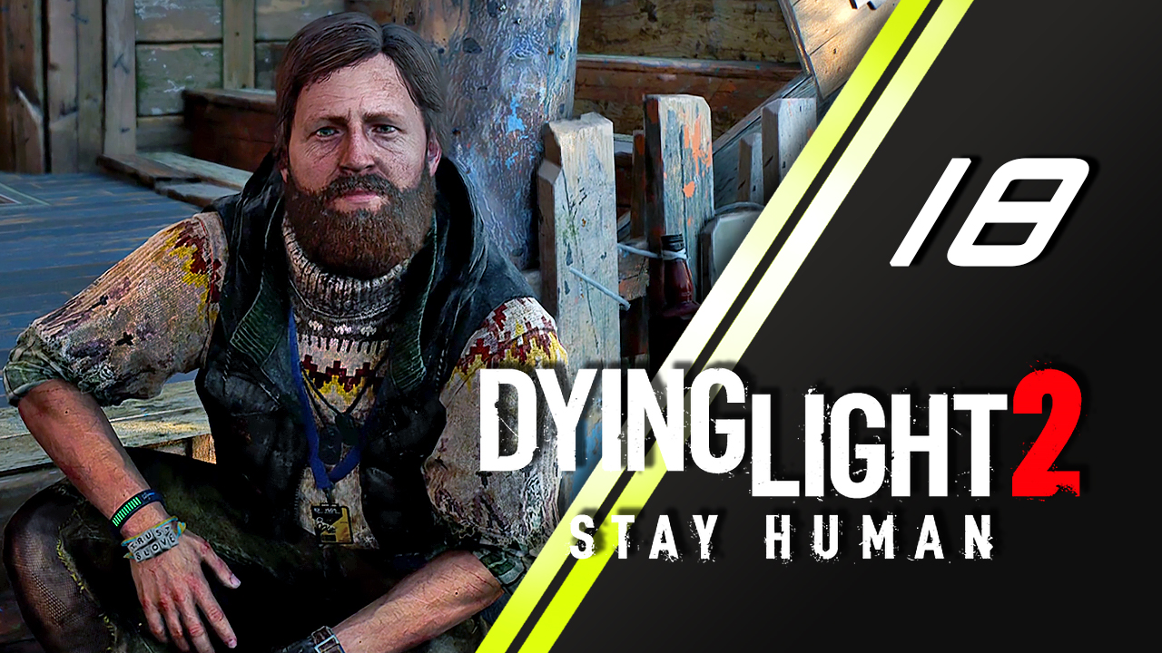 Dying Light 2 Stay Human | 18