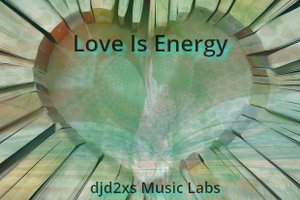 Love Is Energy