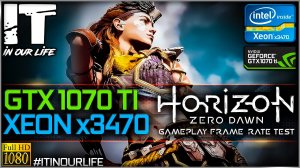 Horizon Zero Dawn | Xeon x3470 + GTX 1070 Ti | Benchmark | Gameplay | Frame Rate Test | 1080p