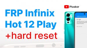 FRP! + Hard Reset  Infinix HOT 12 Play (X6816D)
