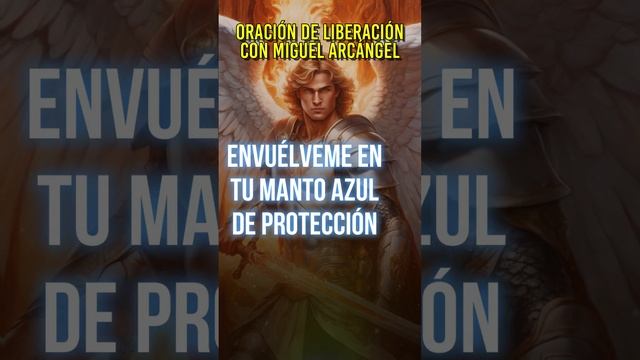 Ruega con Fe, Oración de Liberación con el Arcángel Miguel