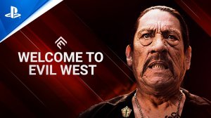 Evil West - Welcome to Evil West ft. Danny Trejo _ PS5 & PS4 Games