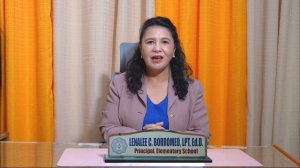 Greetings from Lenalee C. Borromeo, Ed.D. (Principal, Elementary School Department)