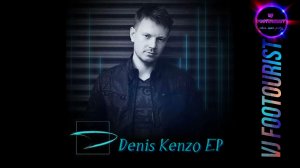 VJ FOOTOURIST. Denis Kenzo Prod. EP