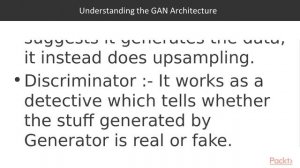 Hands-on Deep Learning with TensorFlow: Generator and Discriminator the Basics of GAN|packtpub.com