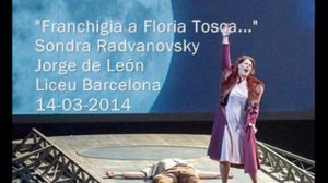 TOSCA: "Franchigia a Floria Tosca..." RADVANOVSKY - DE LEÓN Liceu Barcelona 14-03-2014