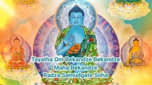 Tayatha Om Bekandze Bekandze Maha Bekandze Radza Samudagate Soha