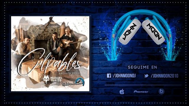 CULPABLES ? Manuel Turizo ? Bachata Remix DJ John Moon смотреть онлайн