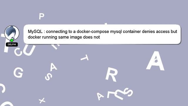 MySQL : connecting to a docker-compose mysql container denies access but docker running same image смотреть онлайн