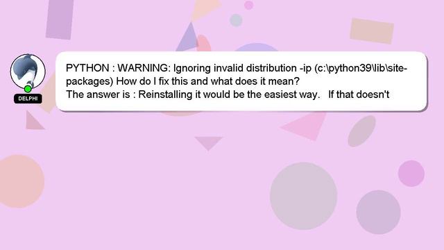 PYTHON : WARNING: Ignoring invalid distribution -ip (c:\python39\lib\site-packages) How do I fix th