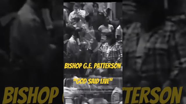 Bishop G.E. Patterson “God SAID Live” #motivation #bishopgepatterson