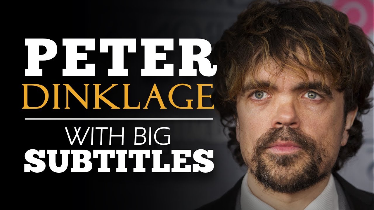 ENGLISH SPEECH _ PETER DINKLAGE_ Are You Afraid Of Change (English Subtitles).mp4
