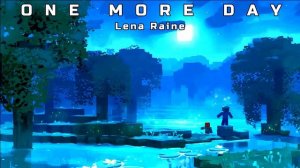 Lena Raine - One More Day (Minecraft 1.18 Music)